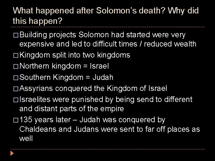 What happened after Solomon’s death? Why did this happen? � Building projects Solomon had What happened after Solomon’s death? Why did this happen? � Building projects Solomon had