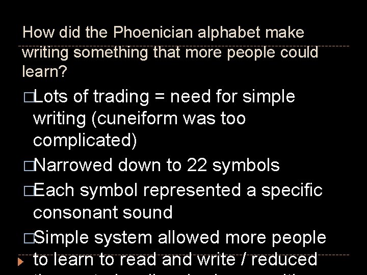 How did the Phoenician alphabet make writing something that more people could learn? �Lots How did the Phoenician alphabet make writing something that more people could learn? �Lots