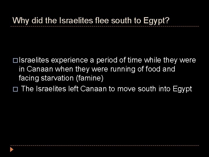 Why did the Israelites flee south to Egypt? � Israelites experience a period of Why did the Israelites flee south to Egypt? � Israelites experience a period of