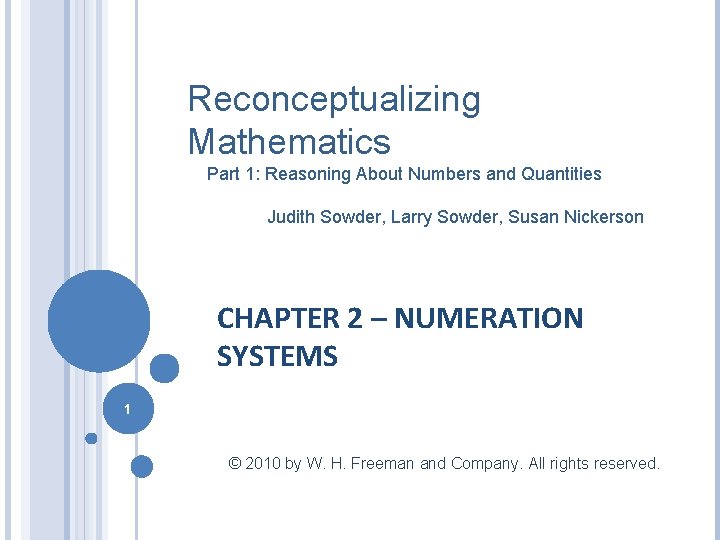 Reconceptualizing Mathematics Part 1: Reasoning About Numbers and Quantities Judith Sowder, Larry Sowder, Susan