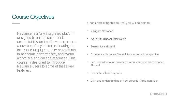 Course Objectives Upon completing this course, you will be able to: Naviance is a