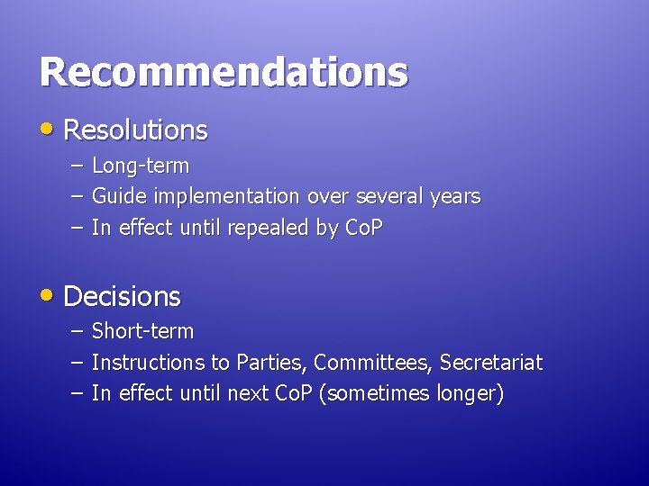 Recommendations • Resolutions – – – Long-term Guide implementation over several years In effect Recommendations • Resolutions – – – Long-term Guide implementation over several years In effect