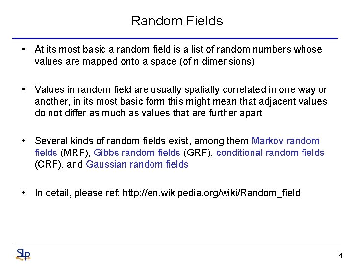 Random Fields • At its most basic a random field is a list of Random Fields • At its most basic a random field is a list of