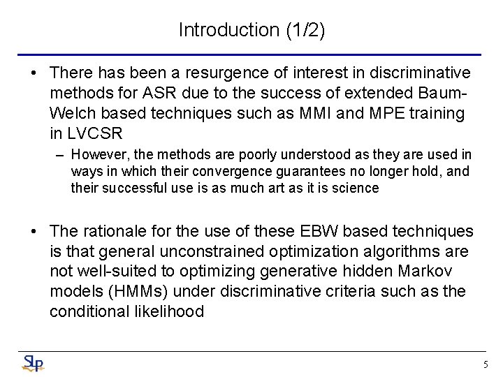 Introduction (1/2) • There has been a resurgence of interest in discriminative methods for Introduction (1/2) • There has been a resurgence of interest in discriminative methods for