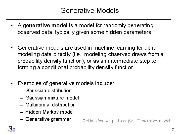 Generative Models • A generative model is a model for randomly generating observed data, Generative Models • A generative model is a model for randomly generating observed data,
