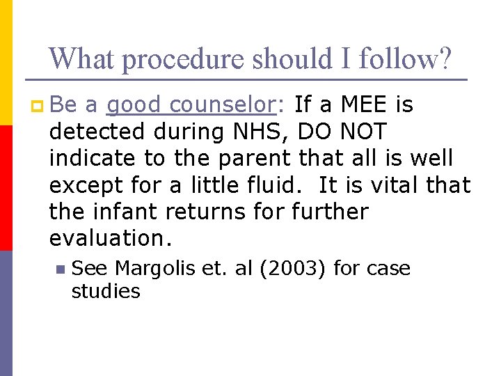 What procedure should I follow? p Be a good counselor: If a MEE is