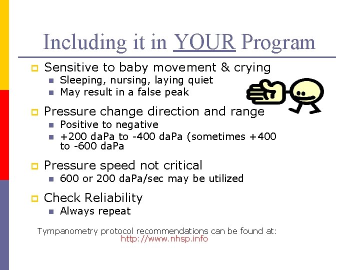 Including it in YOUR Program p Sensitive to baby movement & crying n n