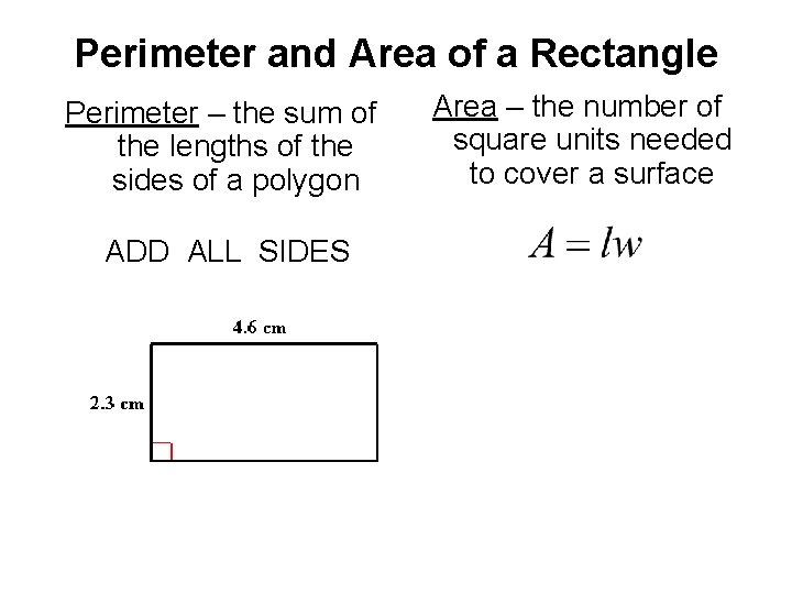 Perimeter and Area of a Rectangle Perimeter – the sum of the lengths of Perimeter and Area of a Rectangle Perimeter – the sum of the lengths of