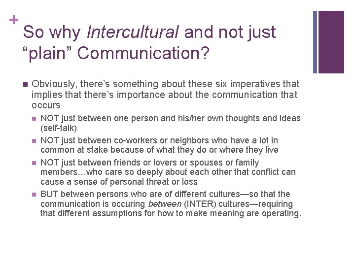 + So why Intercultural and not just “plain” Communication? n Obviously, there’s something about + So why Intercultural and not just “plain” Communication? n Obviously, there’s something about