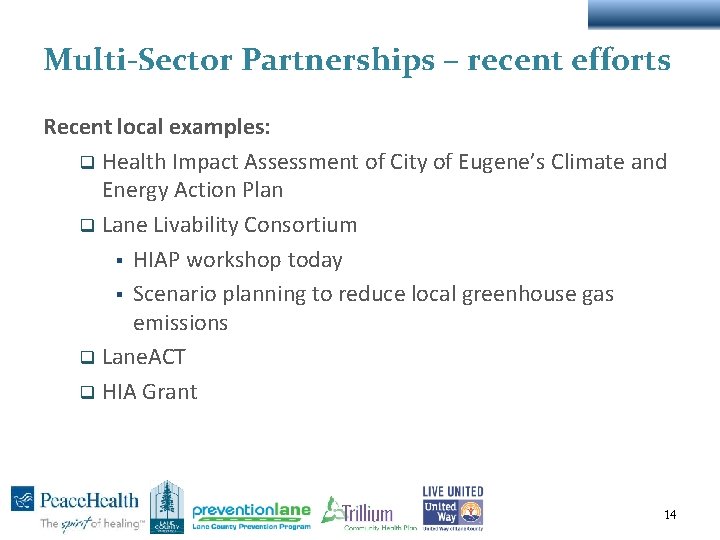 Multi-Sector Partnerships – recent efforts Recent local examples: q Health Impact Assessment of City