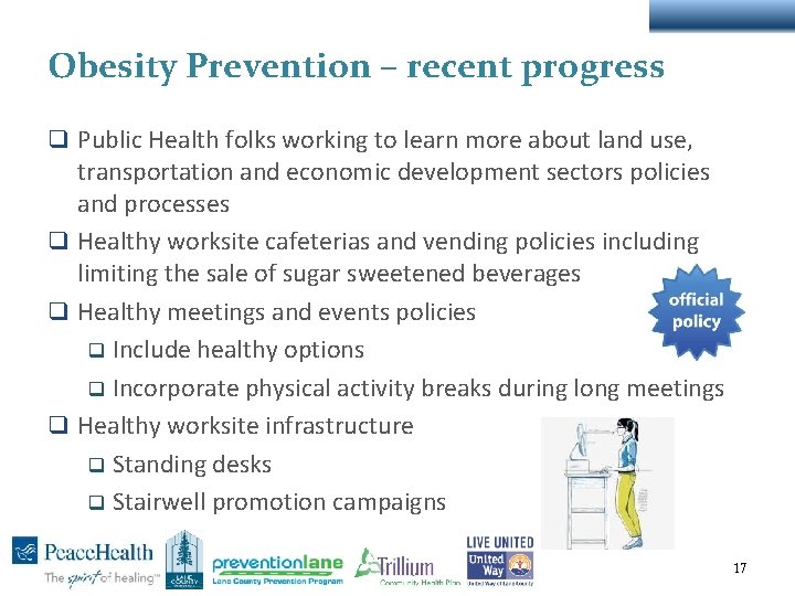 Obesity Prevention – recent progress q Public Health folks working to learn more about