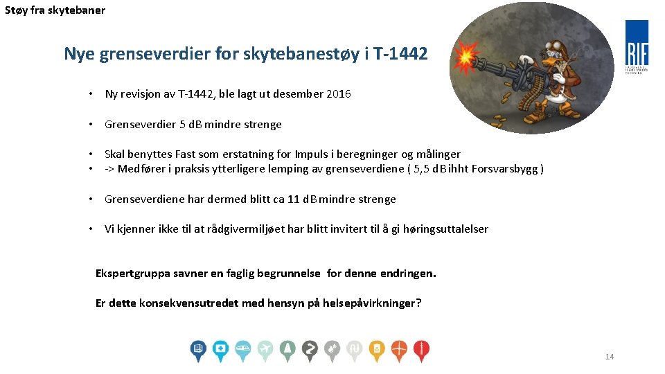 Støy fra skytebaner Nye grenseverdier for skytebanestøy i T-1442 • Ny revisjon av T-1442, Støy fra skytebaner Nye grenseverdier for skytebanestøy i T-1442 • Ny revisjon av T-1442,