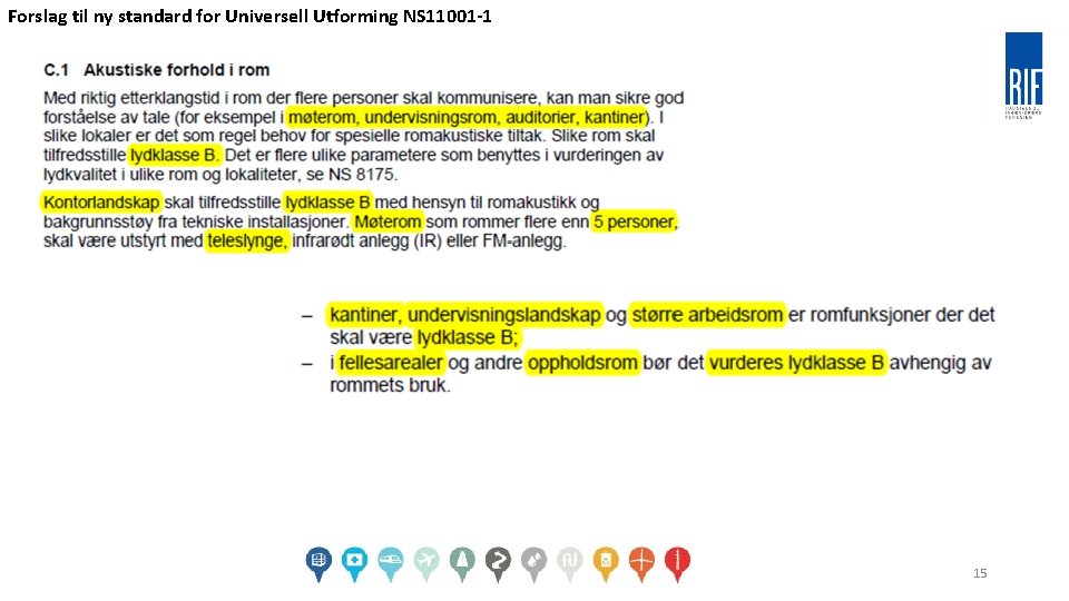 Forslag til ny standard for Universell Utforming NS 11001 -1 15 Forslag til ny standard for Universell Utforming NS 11001 -1 15