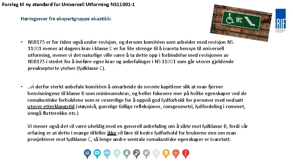 Forslag til ny standard for Universell Utforming NS 11001 -1 Høringssvar fra ekspertgruppe akustikk: Forslag til ny standard for Universell Utforming NS 11001 -1 Høringssvar fra ekspertgruppe akustikk: