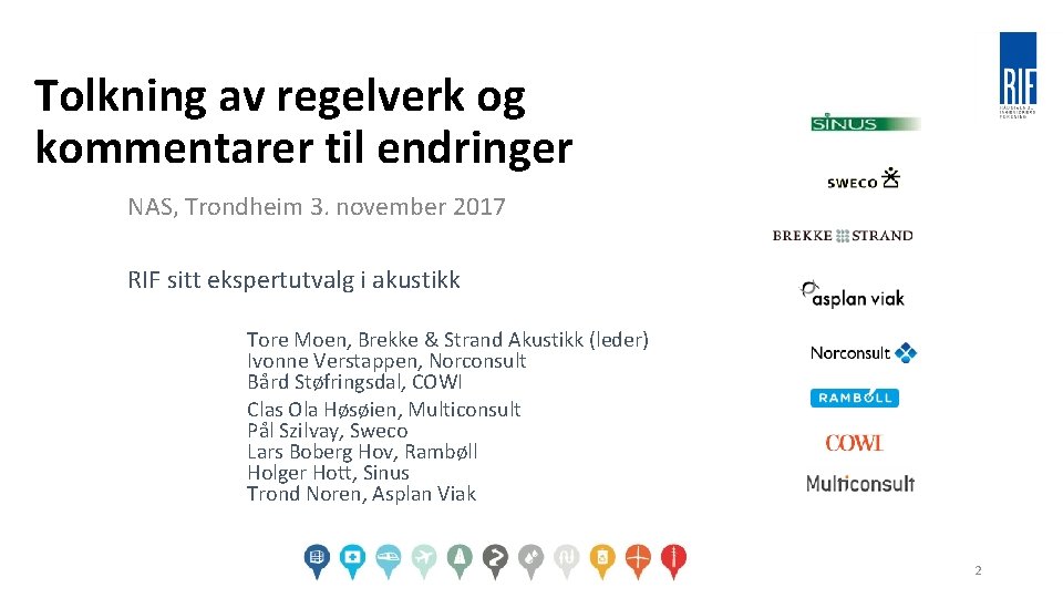 Tolkning av regelverk og kommentarer til endringer NAS, Trondheim 3. november 2017 RIF sitt Tolkning av regelverk og kommentarer til endringer NAS, Trondheim 3. november 2017 RIF sitt