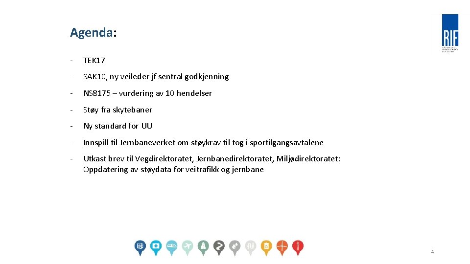 Agenda: - TEK 17 - SAK 10, ny veileder jf sentral godkjenning - NS Agenda: - TEK 17 - SAK 10, ny veileder jf sentral godkjenning - NS