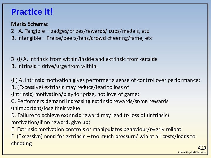 Practice it! Marks Scheme: 2. A. Tangible – badges/prizes/rewards/ cups/medals, etc B. Intangible –
