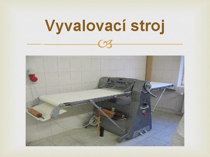 Vyvalovací stroj 