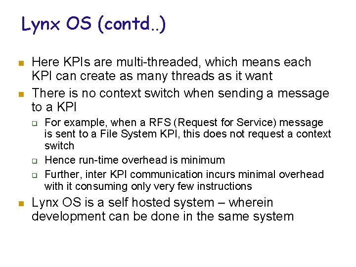 Lynx OS (contd. . ) n n Here KPIs are multi-threaded, which means each