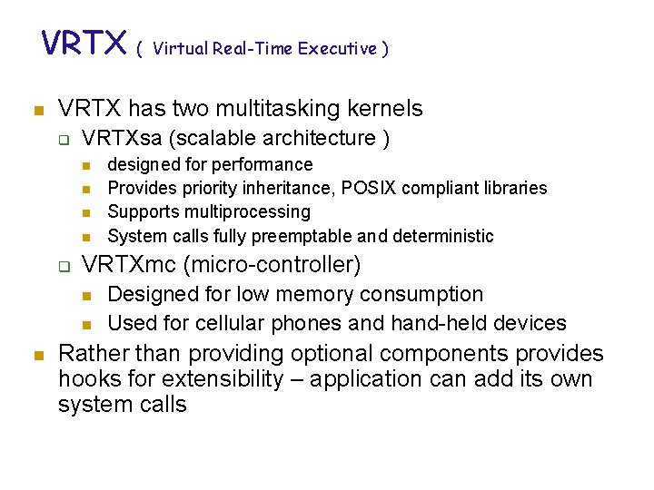 VRTX n VRTX has two multitasking kernels q VRTXsa (scalable architecture ) n n