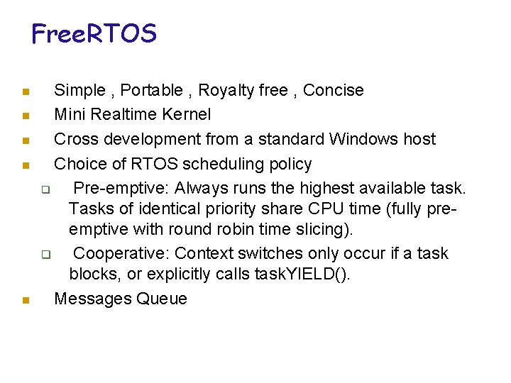 Free. RTOS n n n Simple , Portable , Royalty free , Concise Mini