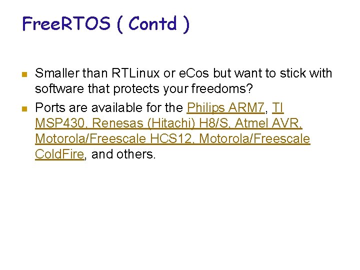 Free. RTOS ( Contd ) n n Smaller than RTLinux or e. Cos but