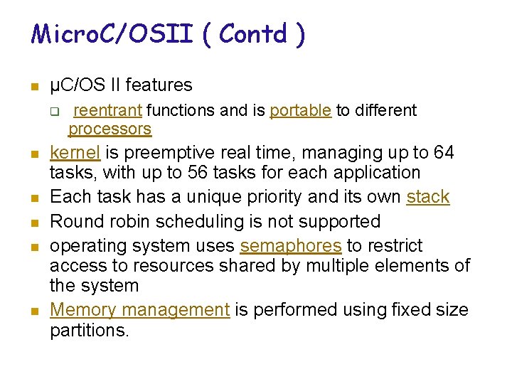 Micro. C/OSII ( Contd ) n µC/OS II features q n n n reentrant