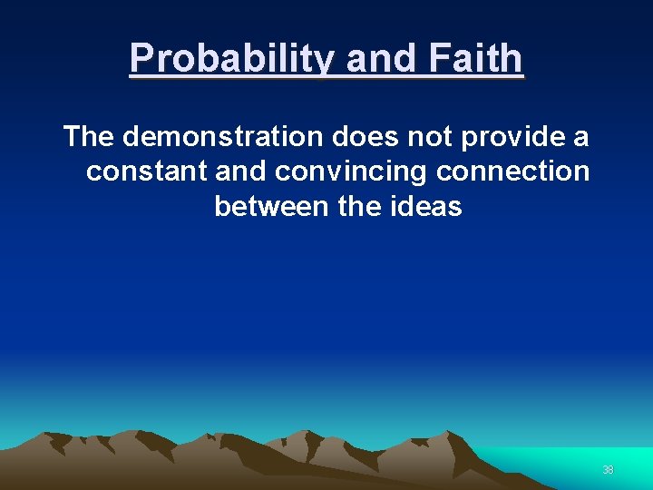 Probability and Faith The demonstration does not provide a constant and convincing connection between