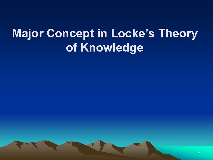 Major Concept in Locke’s Theory of Knowledge 7 