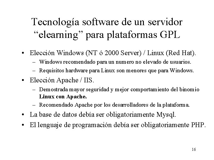 Tecnología software de un servidor “elearning” para plataformas GPL • Elección Windows (NT ó Tecnología software de un servidor “elearning” para plataformas GPL • Elección Windows (NT ó
