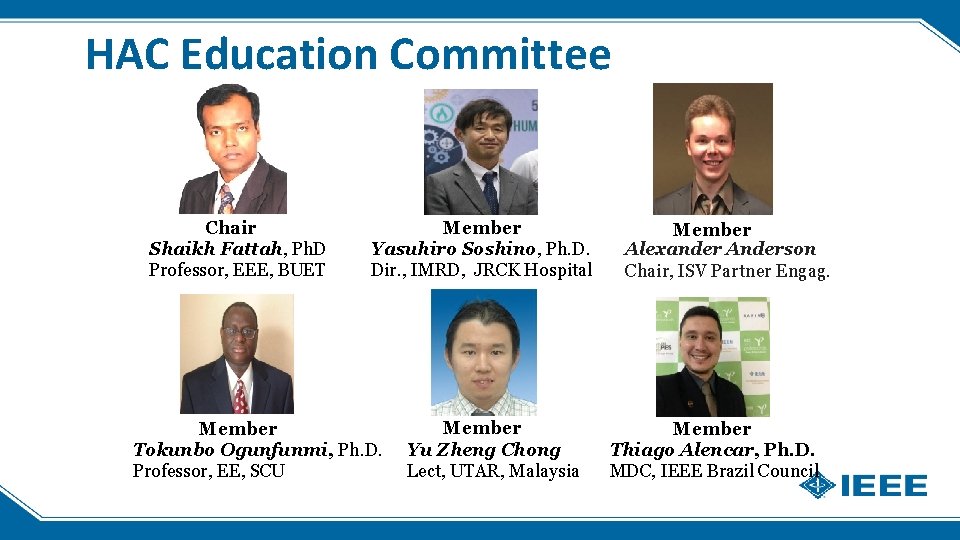 HAC Education Committee Chair Shaikh Fattah, Ph. D Professor, EEE, BUET Member Yasuhiro Soshino,