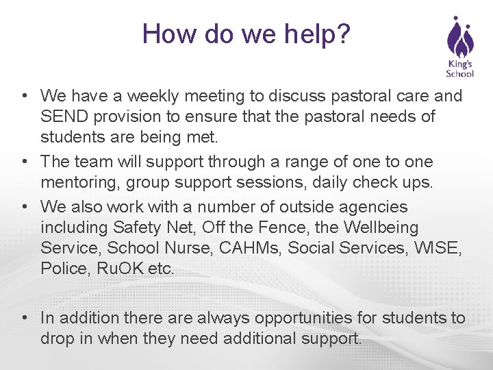 How do we help? • We have a weekly meeting to discuss pastoral care