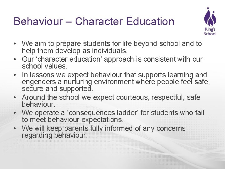 Behaviour – Character Education • We aim to prepare students for life beyond school