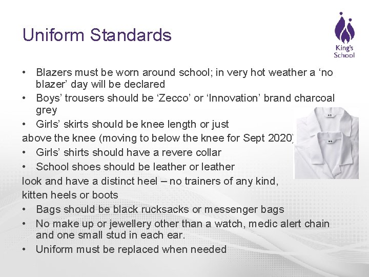 Uniform Standards • Blazers must be worn around school; in very hot weather a