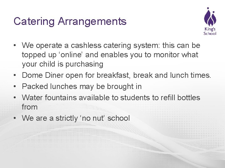 Catering Arrangements • We operate a cashless catering system: this can be topped up