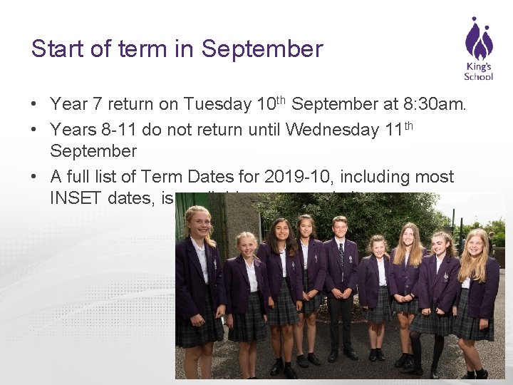 Start of term in September • Year 7 return on Tuesday 10 th September