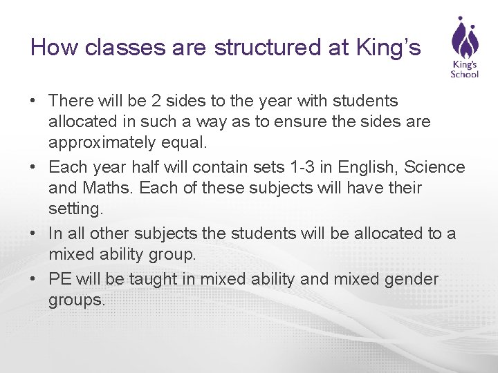 How classes are structured at King’s • There will be 2 sides to the