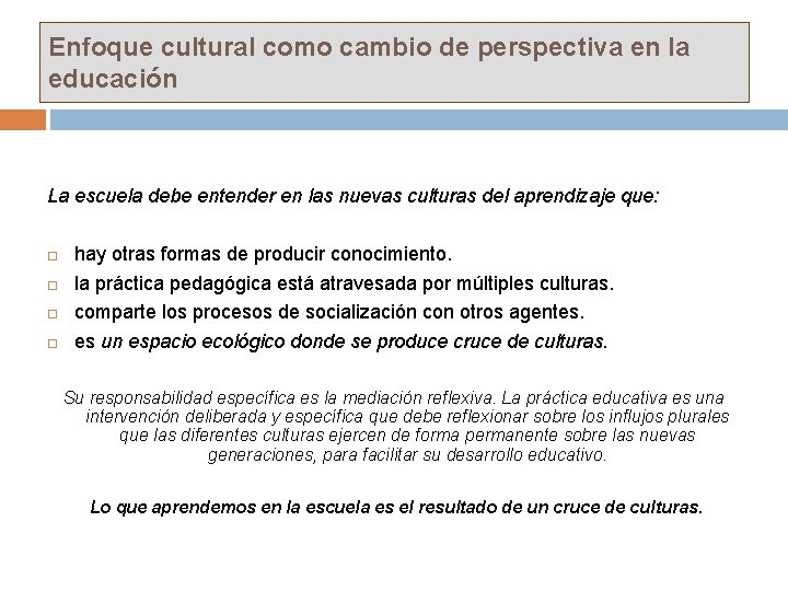 Enfoque cultural como cambio de perspectiva en la educación La escuela debe entender en