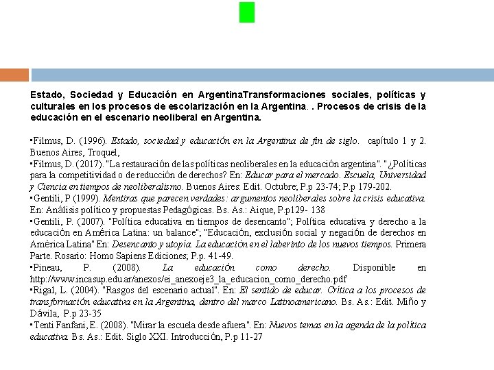 Estado, Sociedad y Educación en Argentina. Transformaciones sociales, políticas y culturales en los procesos