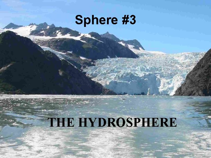 Sphere #3 THE HYDROSPHERE 