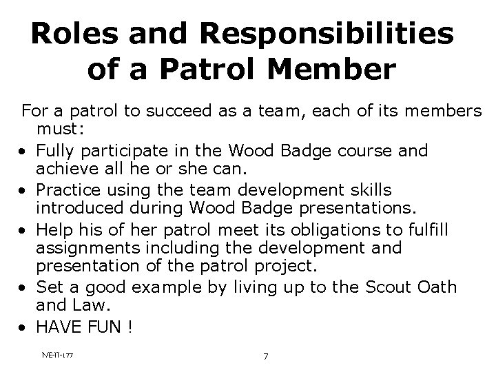 Roles and Responsibilities of a Patrol Member For a patrol to succeed as a