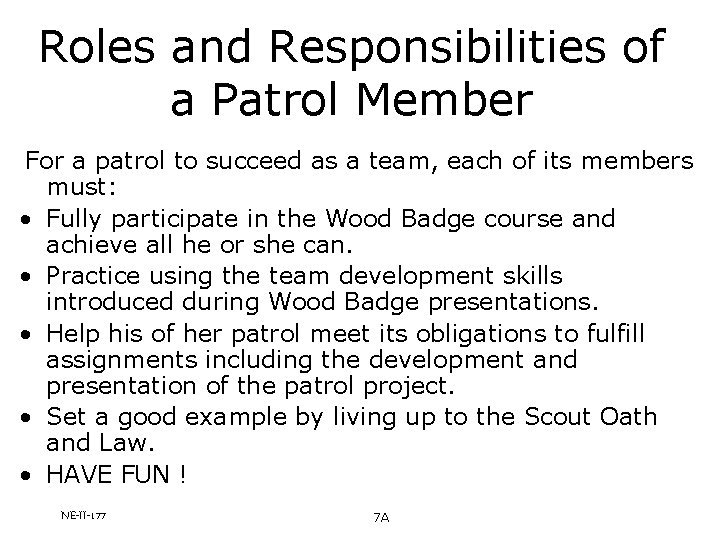 Roles and Responsibilities of a Patrol Member For a patrol to succeed as a