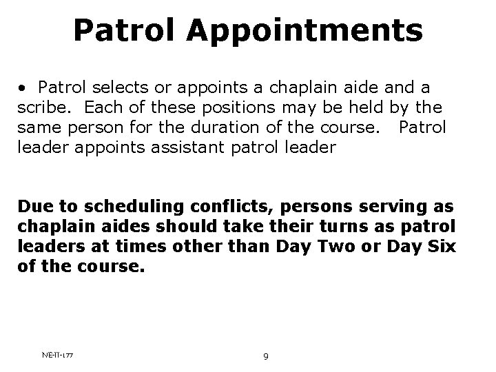 Patrol Appointments • Patrol selects or appoints a chaplain aide and a scribe. Each Patrol Appointments • Patrol selects or appoints a chaplain aide and a scribe. Each