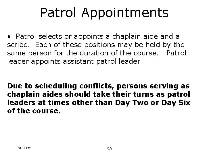 Patrol Appointments • Patrol selects or appoints a chaplain aide and a scribe. Each
