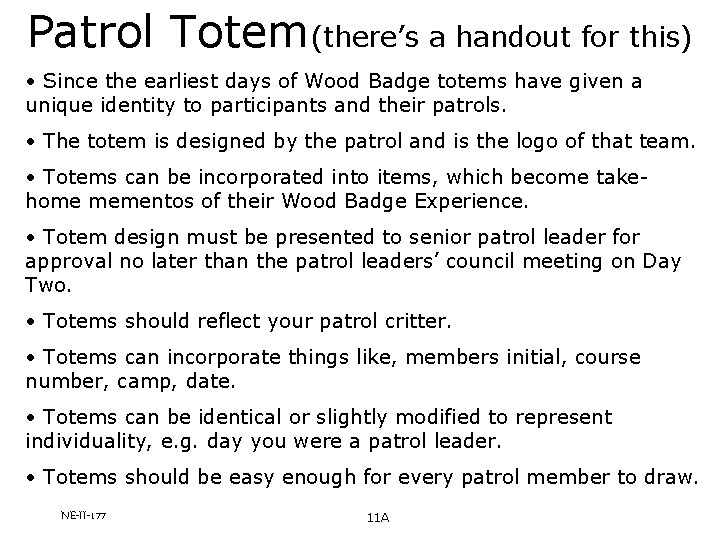 Patrol Totem(there’s a handout for this) • Since the earliest days of Wood Badge