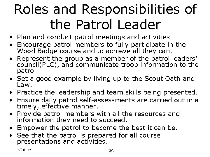 Roles and Responsibilities of the Patrol Leader • Plan and conduct patrol meetings and Roles and Responsibilities of the Patrol Leader • Plan and conduct patrol meetings and
