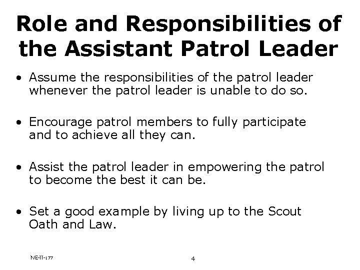 Role and Responsibilities of the Assistant Patrol Leader • Assume the responsibilities of the