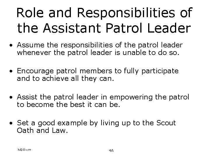 Role and Responsibilities of the Assistant Patrol Leader • Assume the responsibilities of the