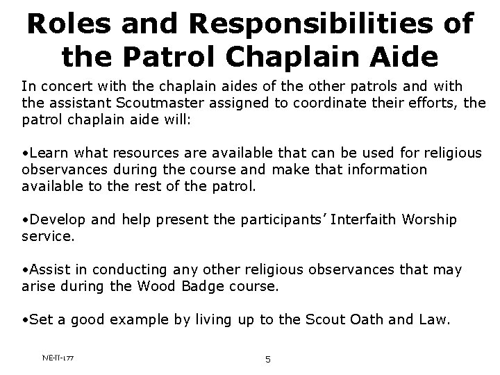 Roles and Responsibilities of the Patrol Chaplain Aide In concert with the chaplain aides Roles and Responsibilities of the Patrol Chaplain Aide In concert with the chaplain aides