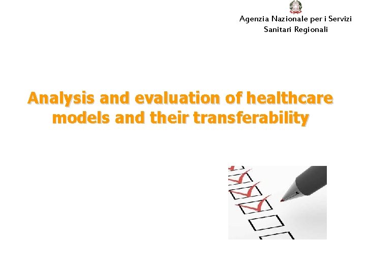 Agenzia Nazionale per i Servizi Sanitari Regionali Analysis and evaluation of healthcare models and